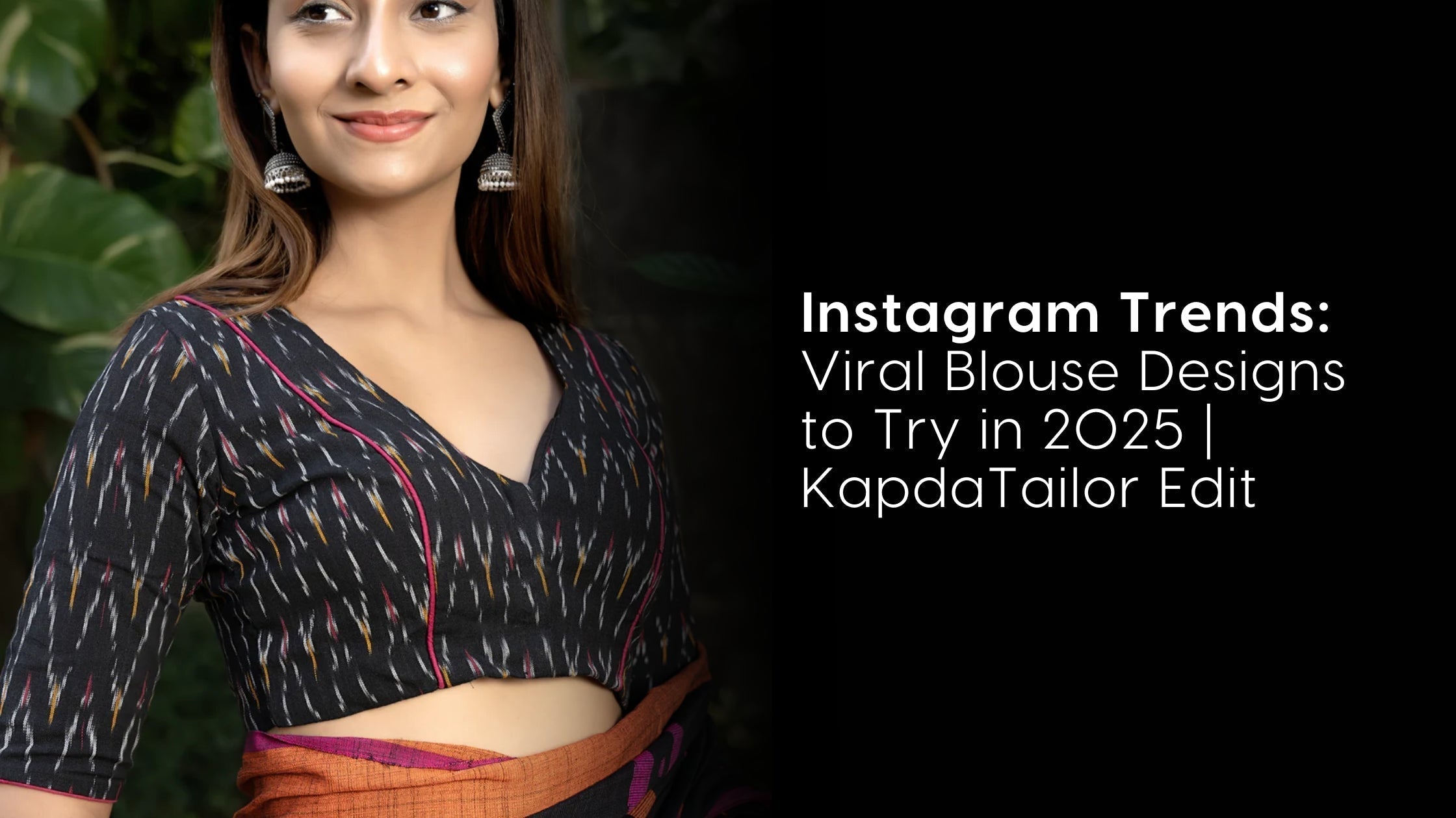 Instagram Trends: Viral Blouse Designs to Try in 2025 | KapdaTailor Edit