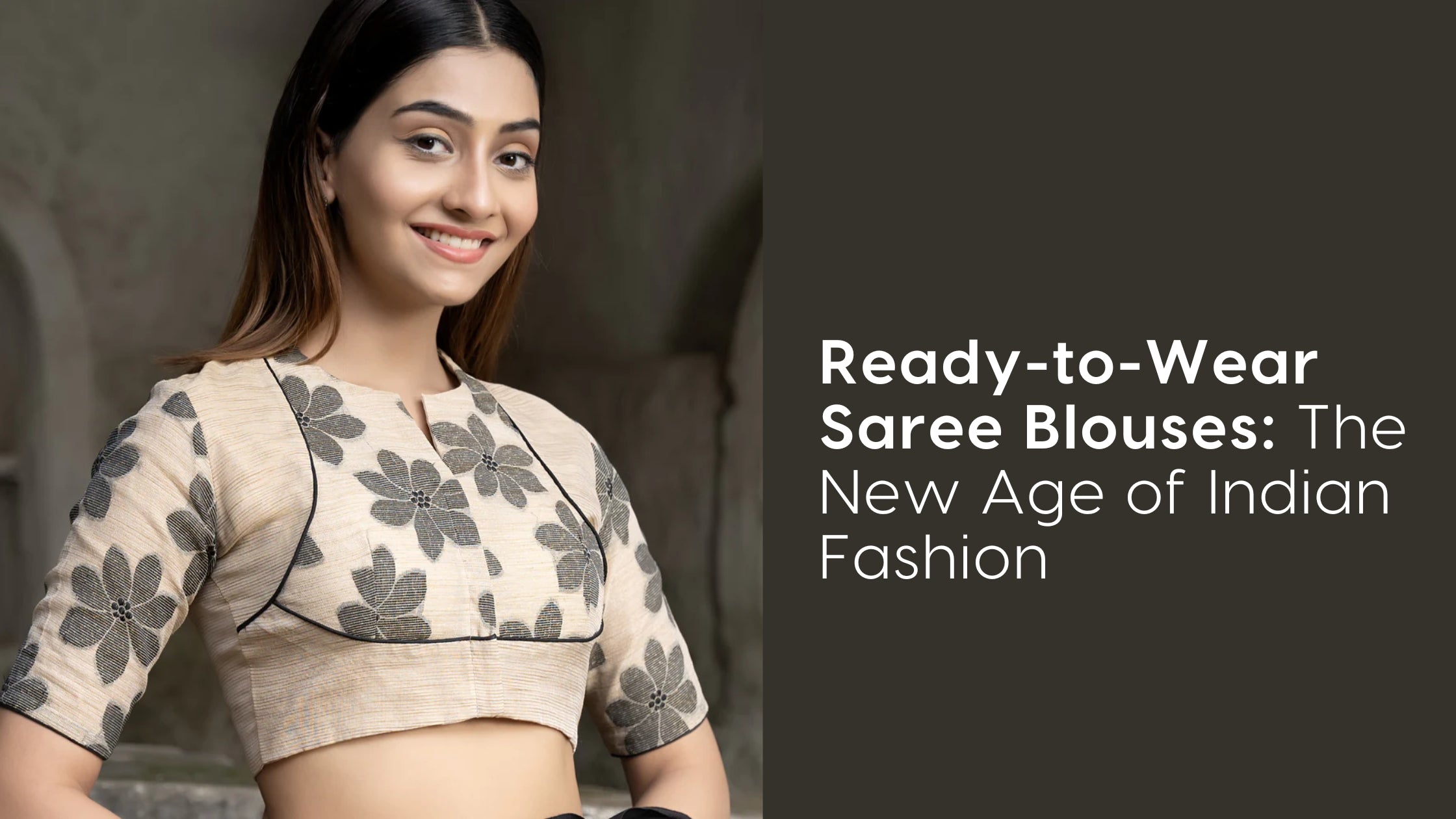 Ready-to-Wear Saree Blouses: The New Age of Indian Fashion